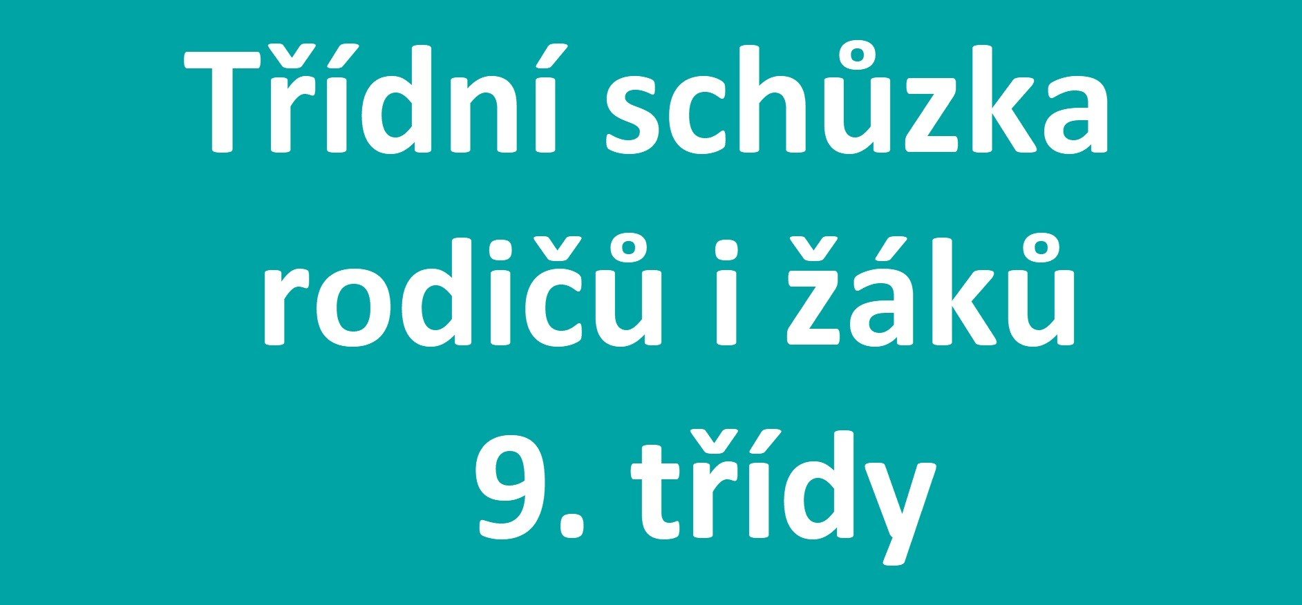 Třídní schůzka rodičů i žáků 9. třídy